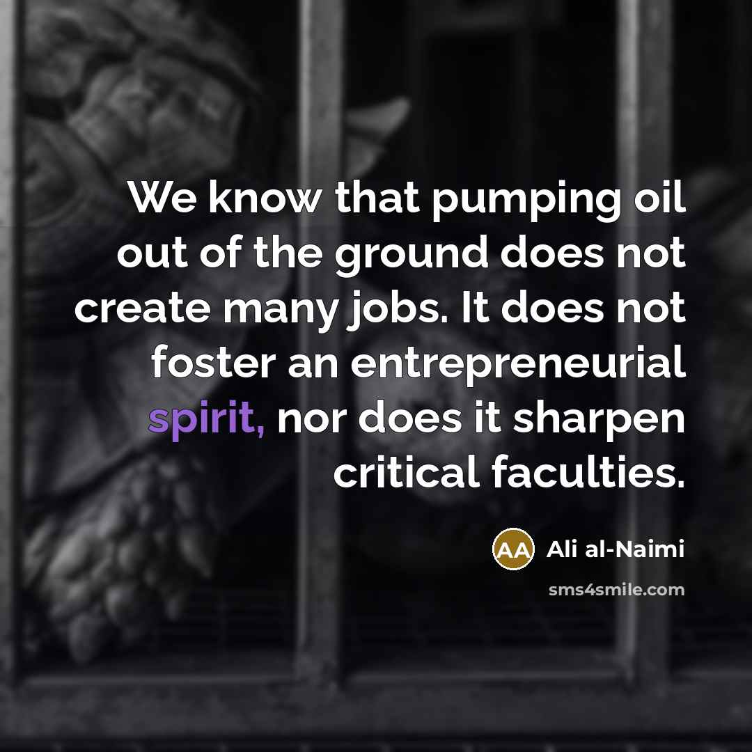 “We know that pumping oil out of the ground does…” quote by Ali al-Naimi