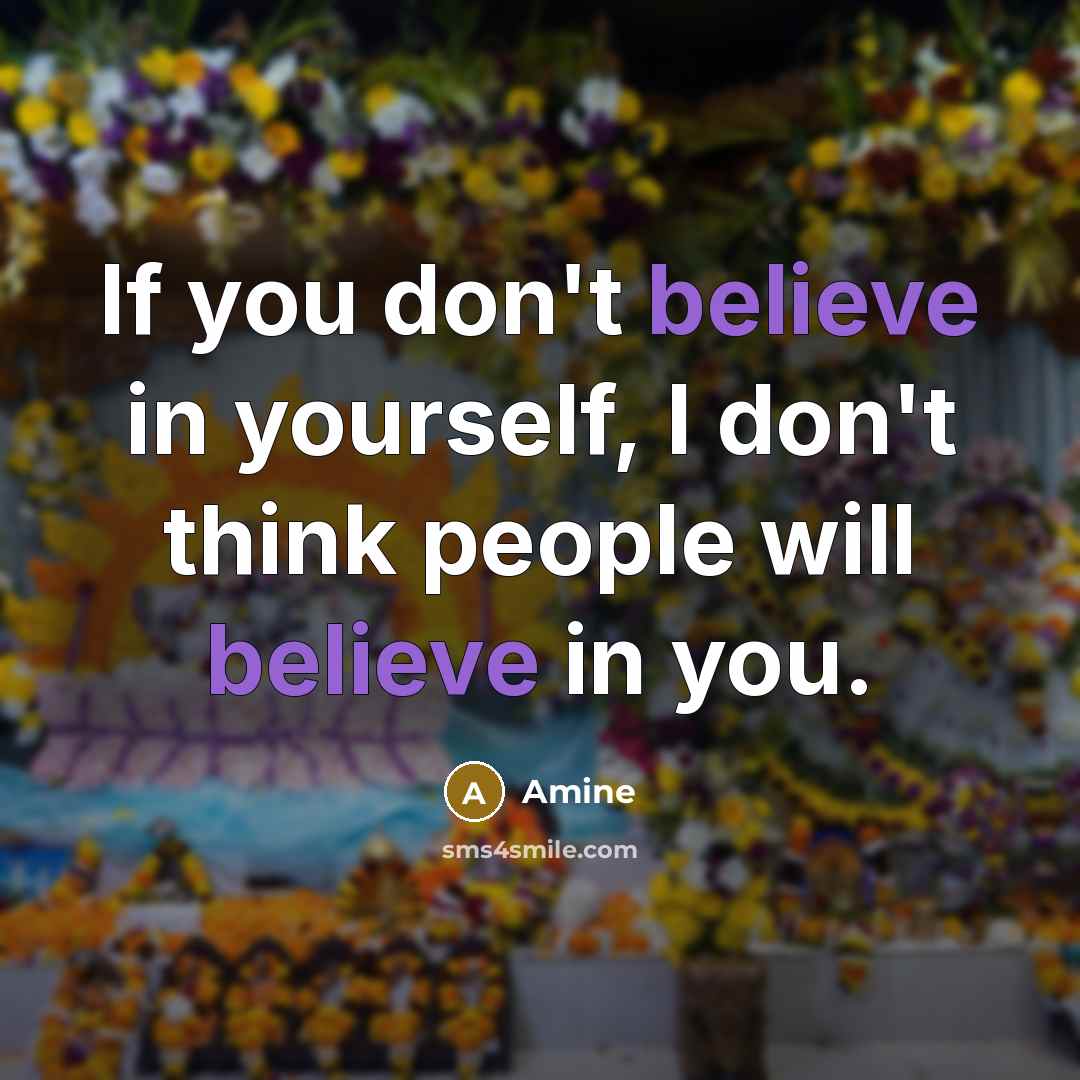 “If you don't believe in yourself, I don't think people…” quote by Amine