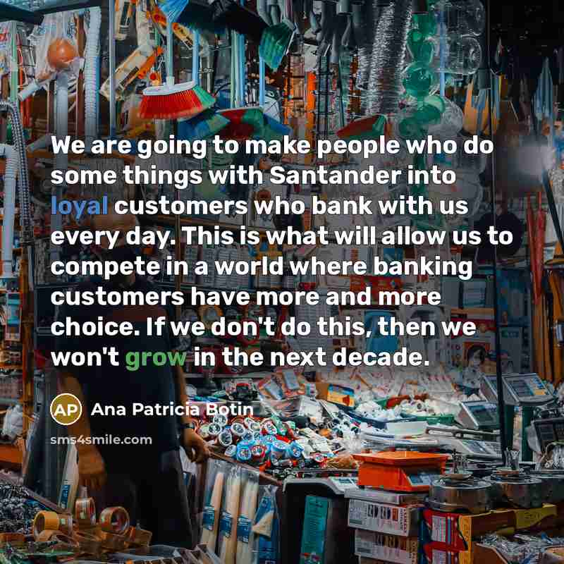 “We are going to make people who do some things…” quote by Ana Patricia Botin