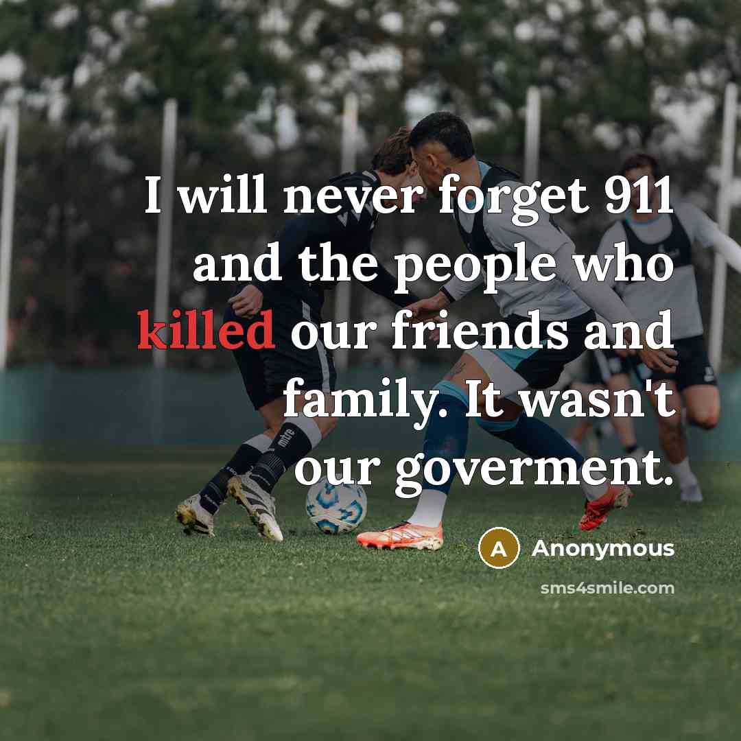 “I will never forget 911 and the people who killed…” quote by Anonymous