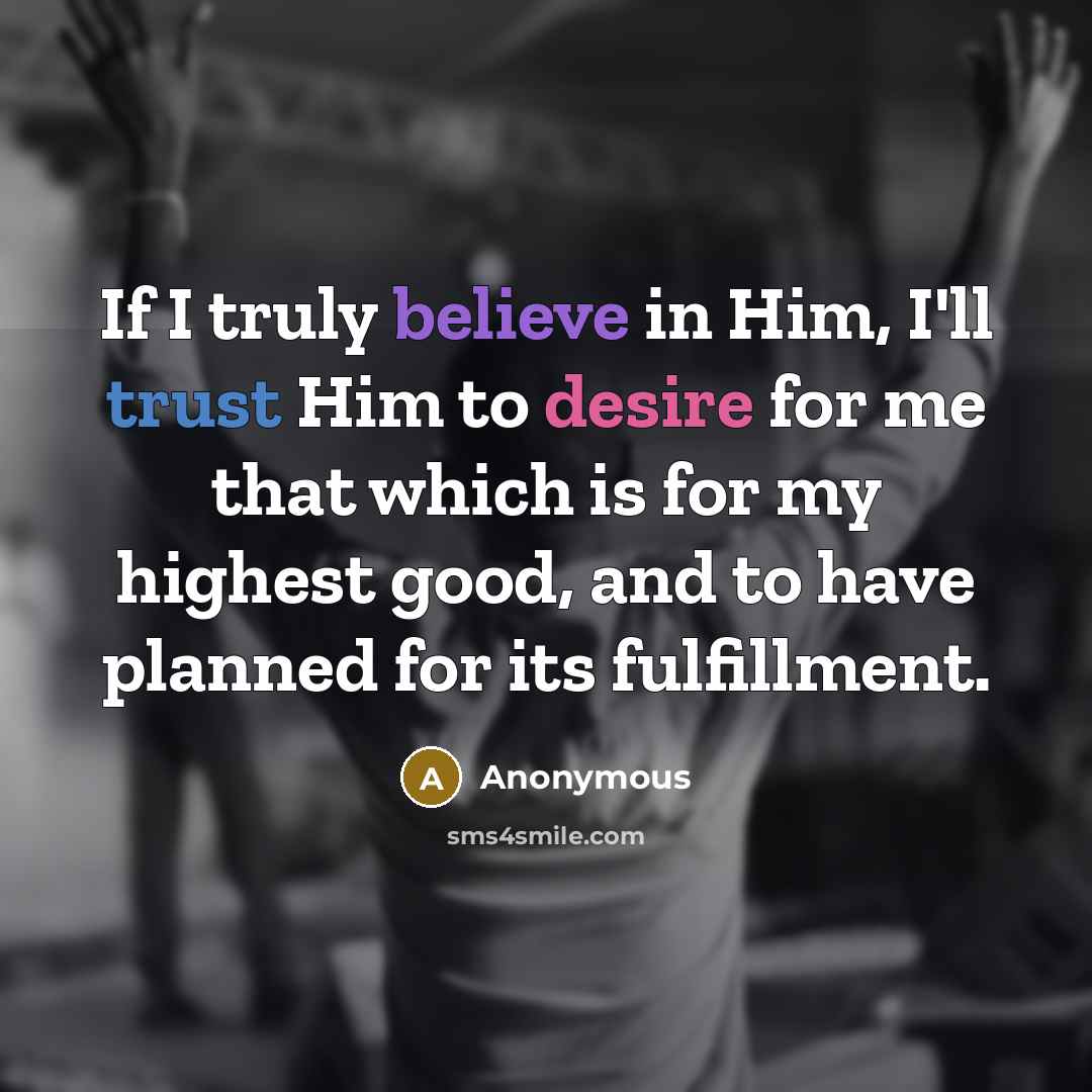 “If I truly believe in Him, I'll trust Him to…” quote by Anonymous