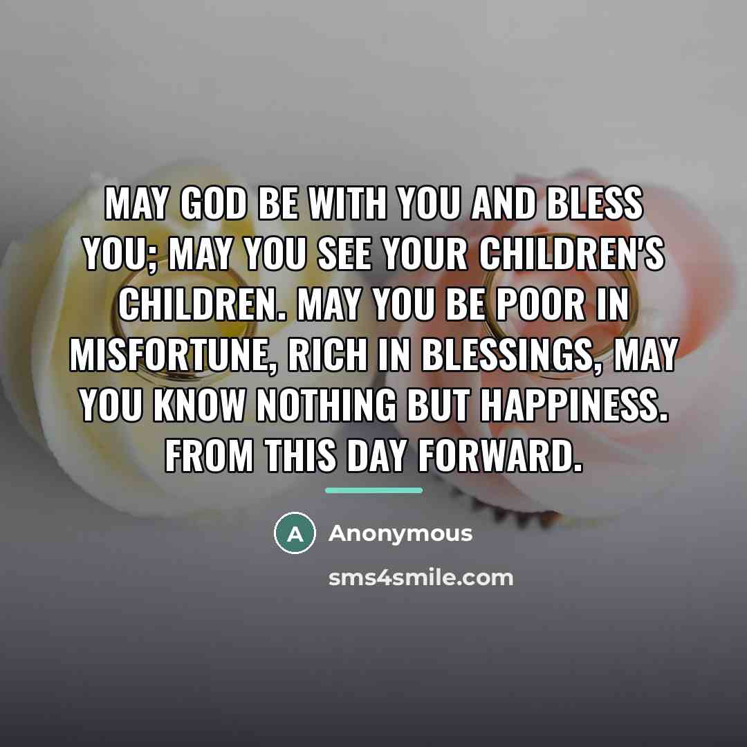 “May God be with you and bless you; May you…” quote by Anonymous