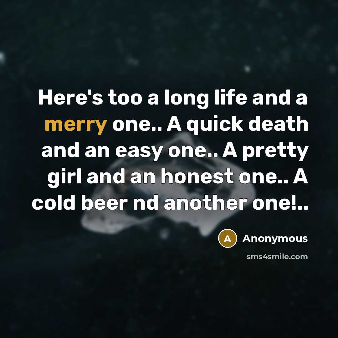 “Here's too a long life and a merry one.. A…” quote by Anonymous