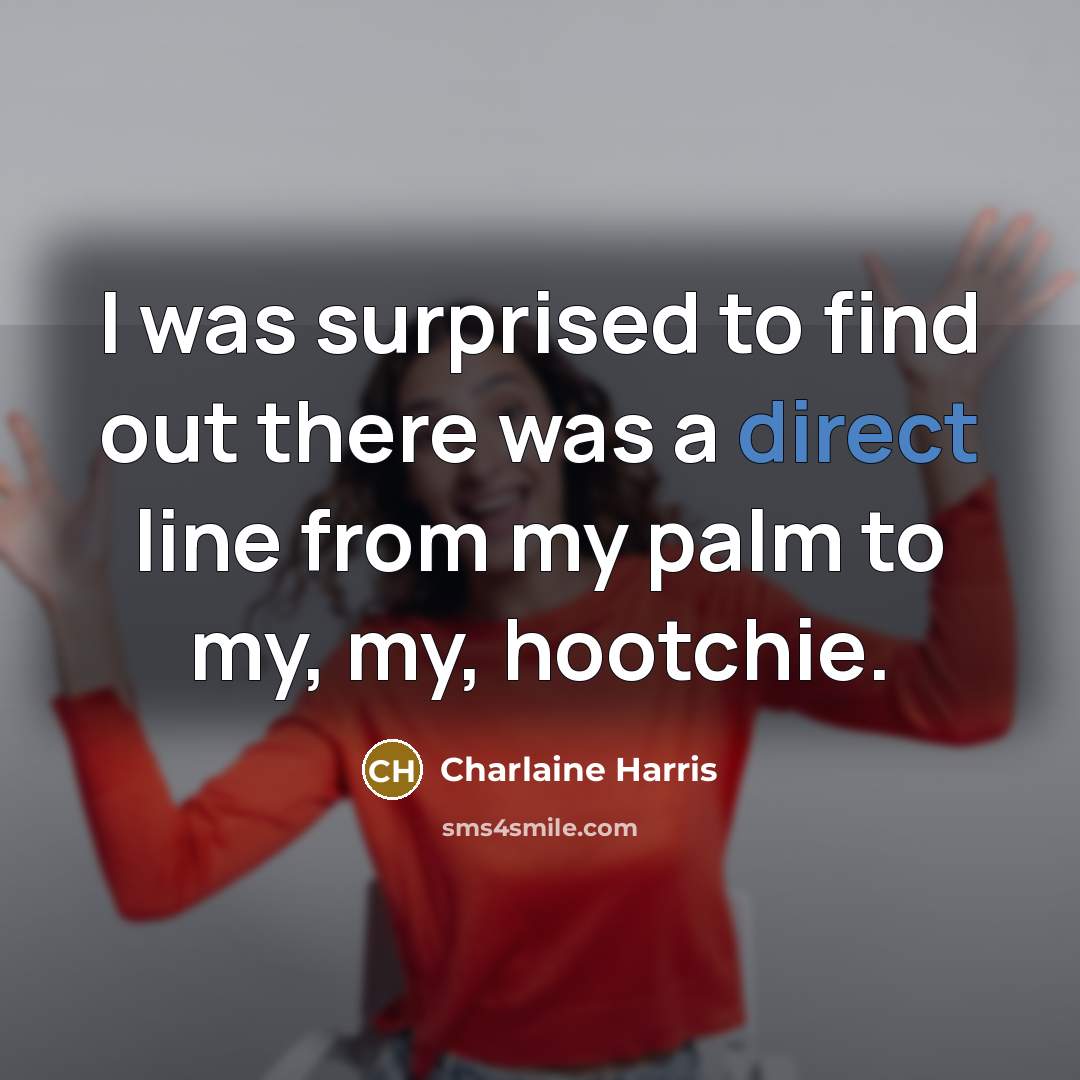 “I was surprised to find out there was a direct…” quote by Charlaine Harris