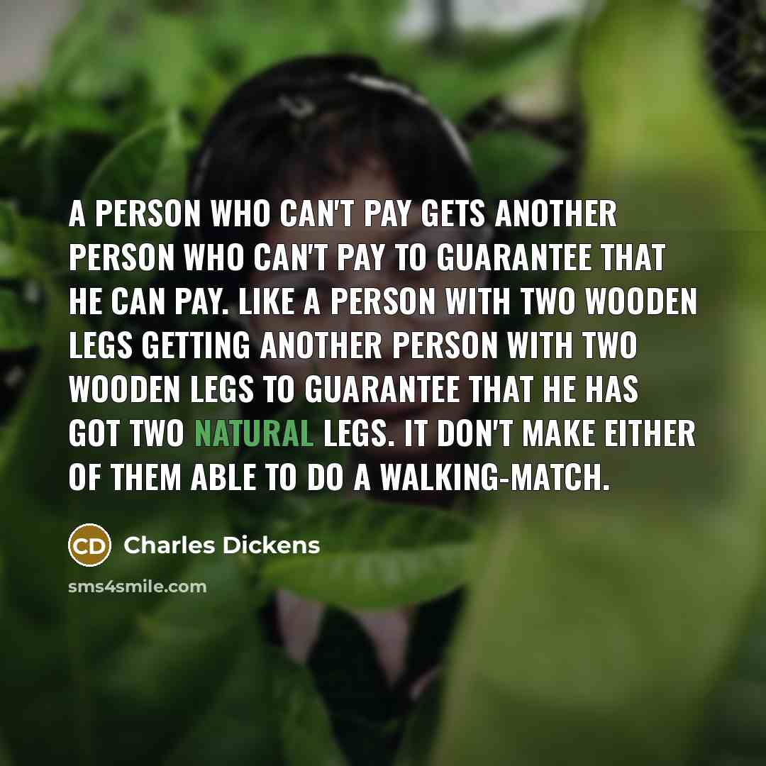 “A person who can't pay gets another person who can't…” quote by Charles Dickens