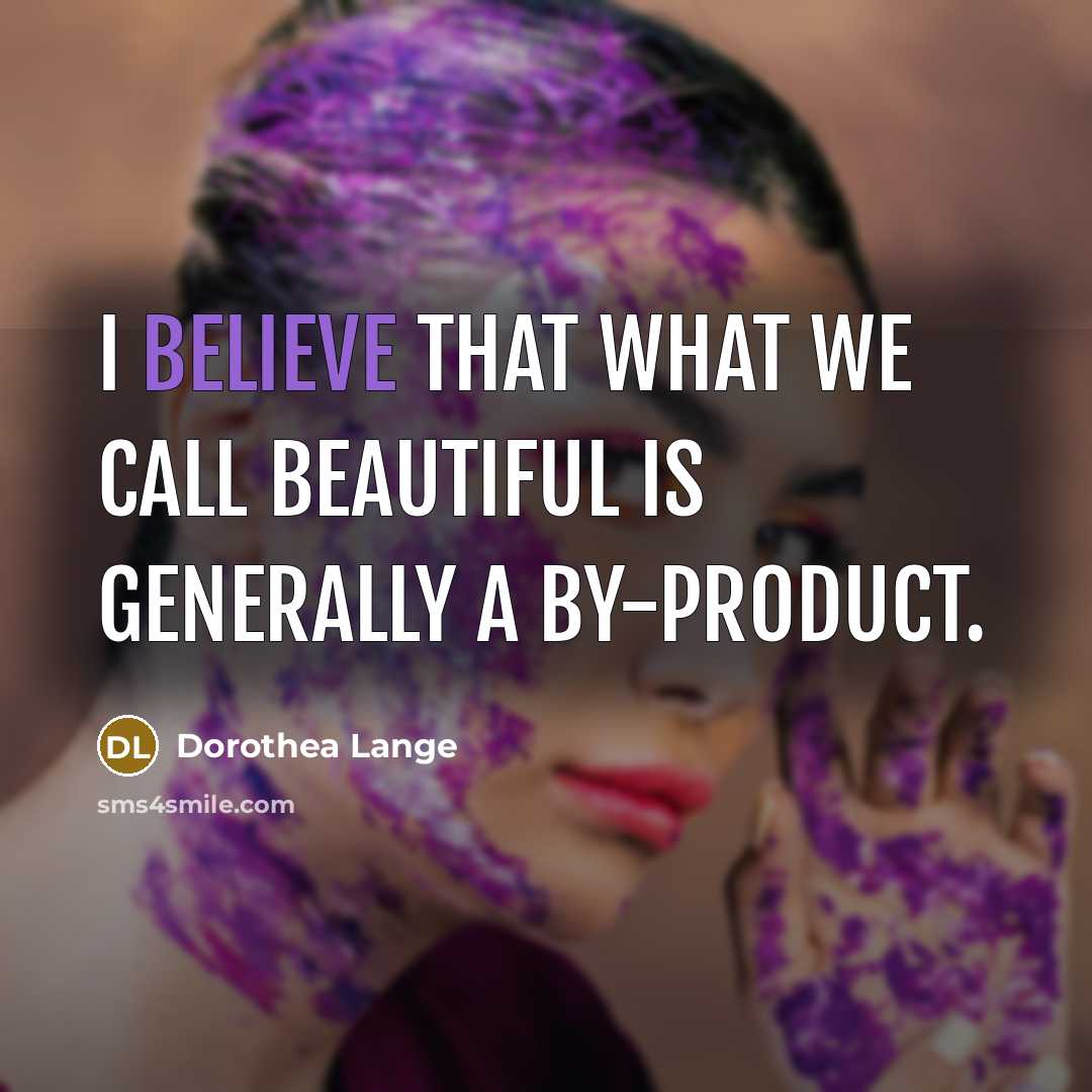 “I believe that what we call beautiful is generally a…” quote by Dorothea Lange