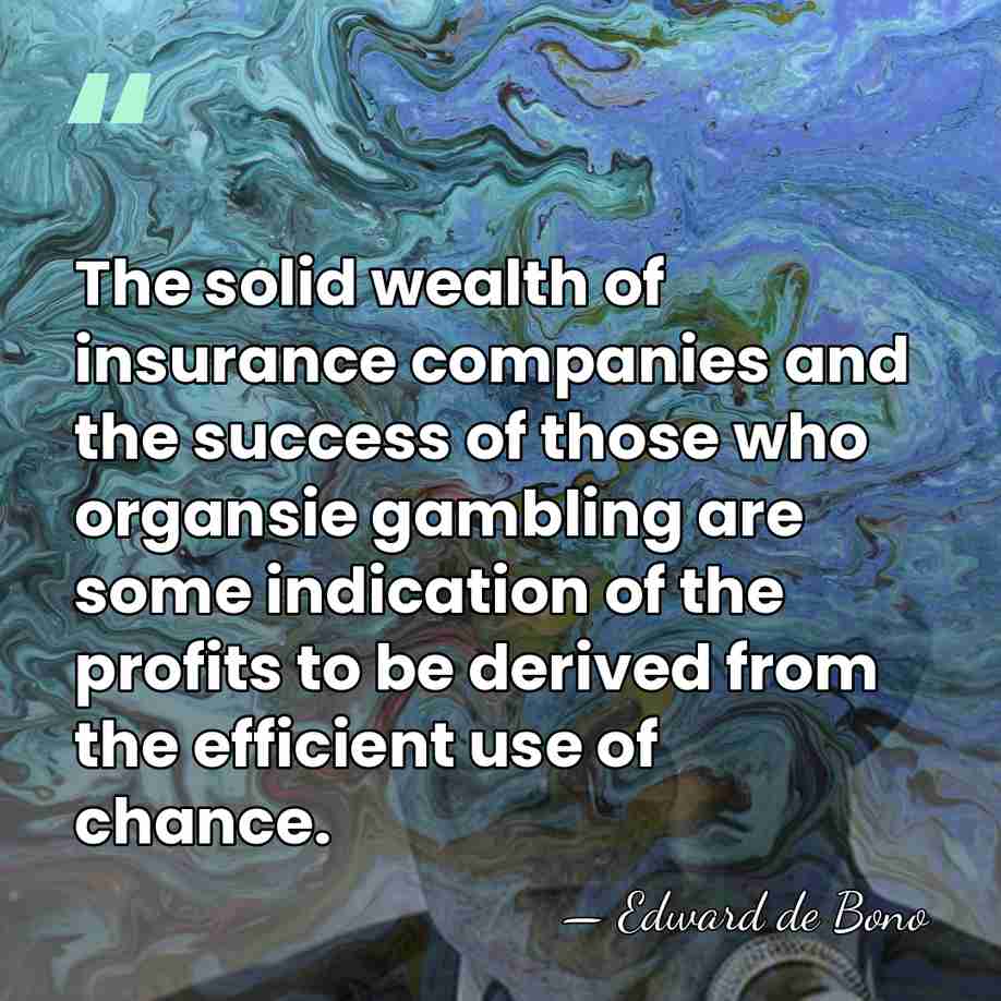 The solid wealth of insurance companies and the success of those who&hellip; - Edward de Bono