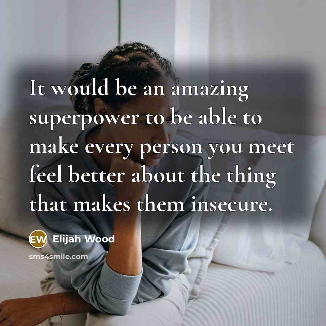 “It would be an amazing superpower to be able to…” quote by Elijah Wood
