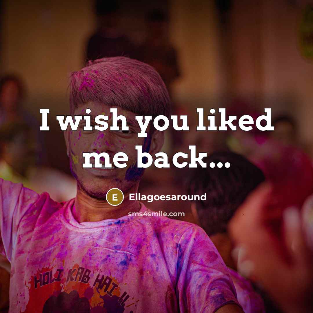 “I wish you liked me back...…” quote by Ellagoesaround