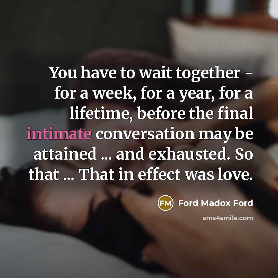“You have to wait together - for a week, for…” quote by Ford Madox Ford