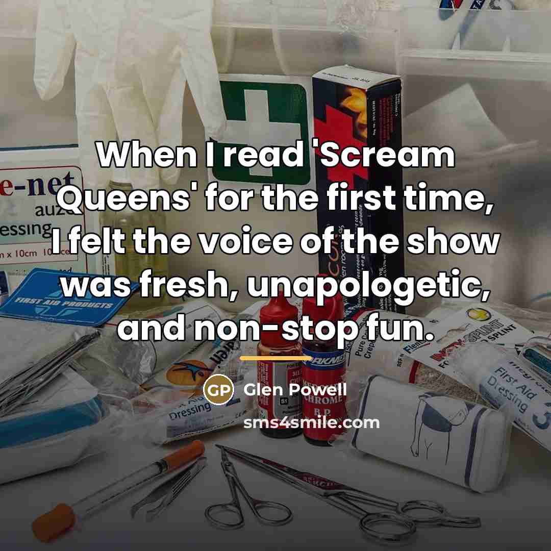 “When I read 'Scream Queens' for the first time, I…” quote by Glen Powell