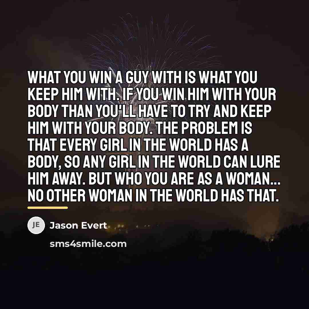 “What you win a guy with is what you keep…” quote by Jason Evert
