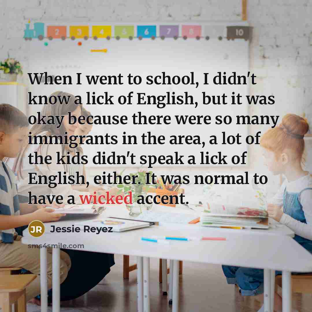 “When I went to school, I didn't know a lick…” quote by Jessie Reyez