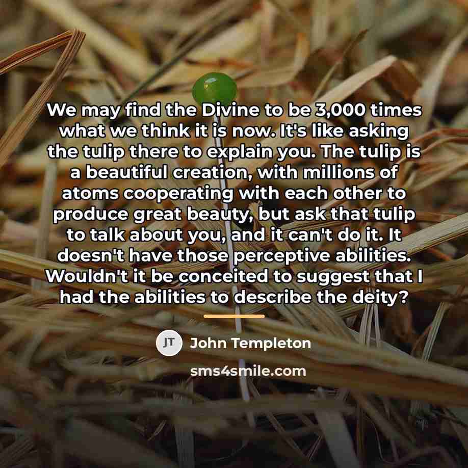 “We may find the Divine to be 3,000 times what…” quote by John Templeton