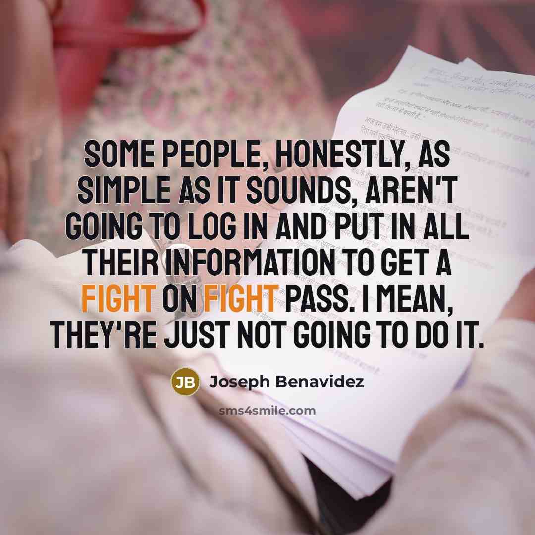 “Some people, honestly, as simple as it sounds, aren't going…” quote by Joseph Benavidez