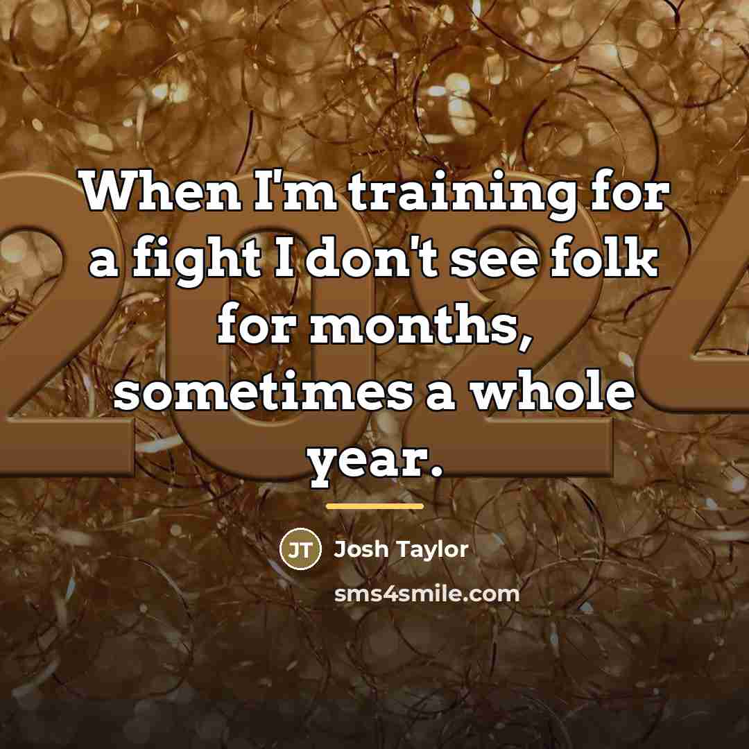 “When I'm training for a fight I don't see folk…” quote by Josh Taylor