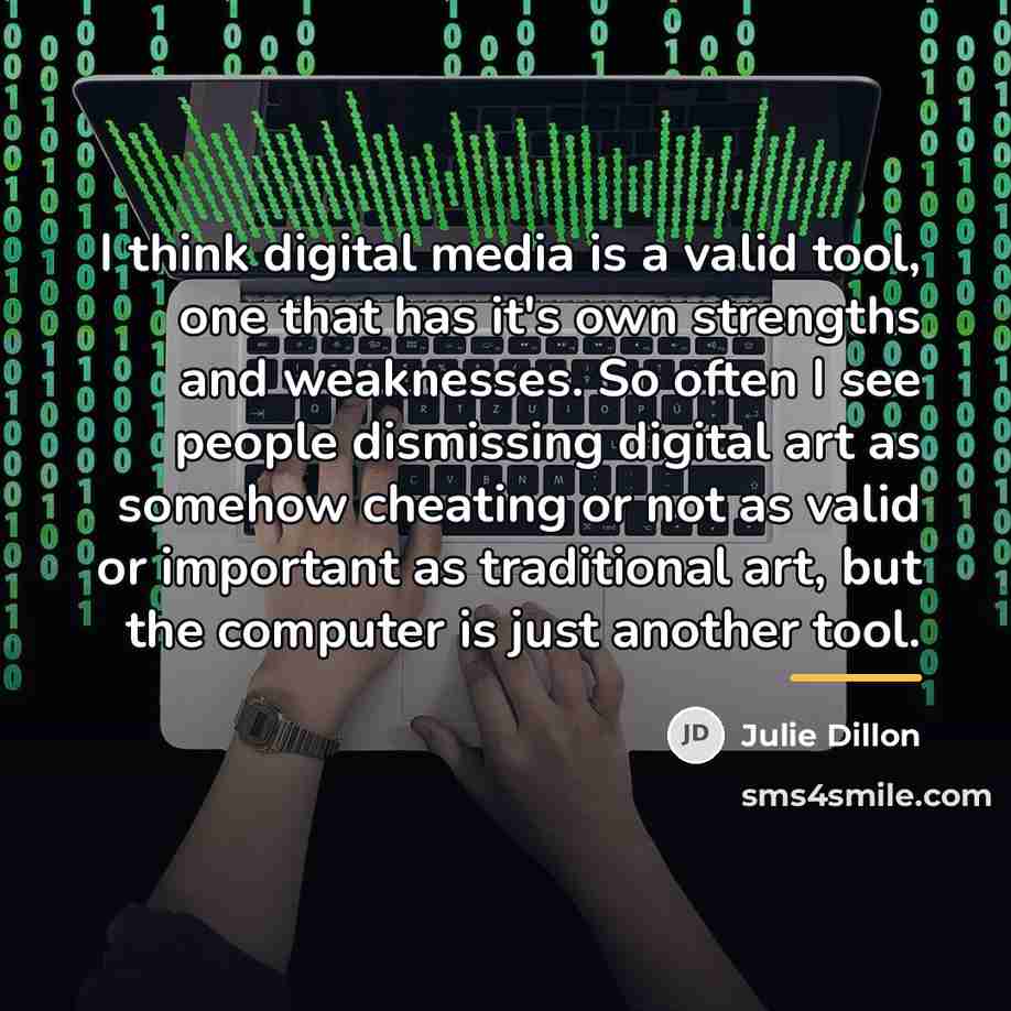 “I think digital media is a valid tool, one that…” quote by Julie Dillon