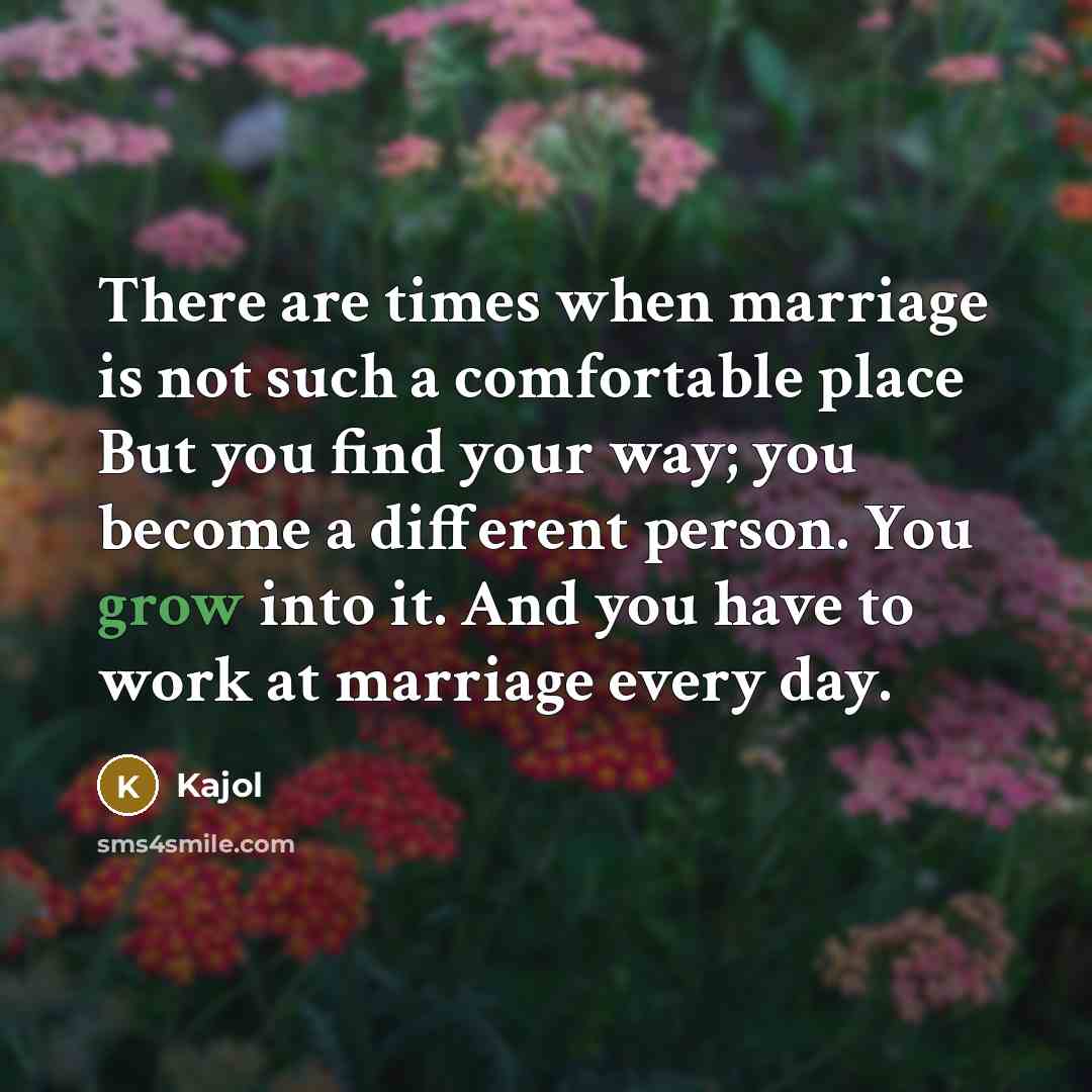 “There are times when marriage is not such a comfortable…” quote by Kajol
