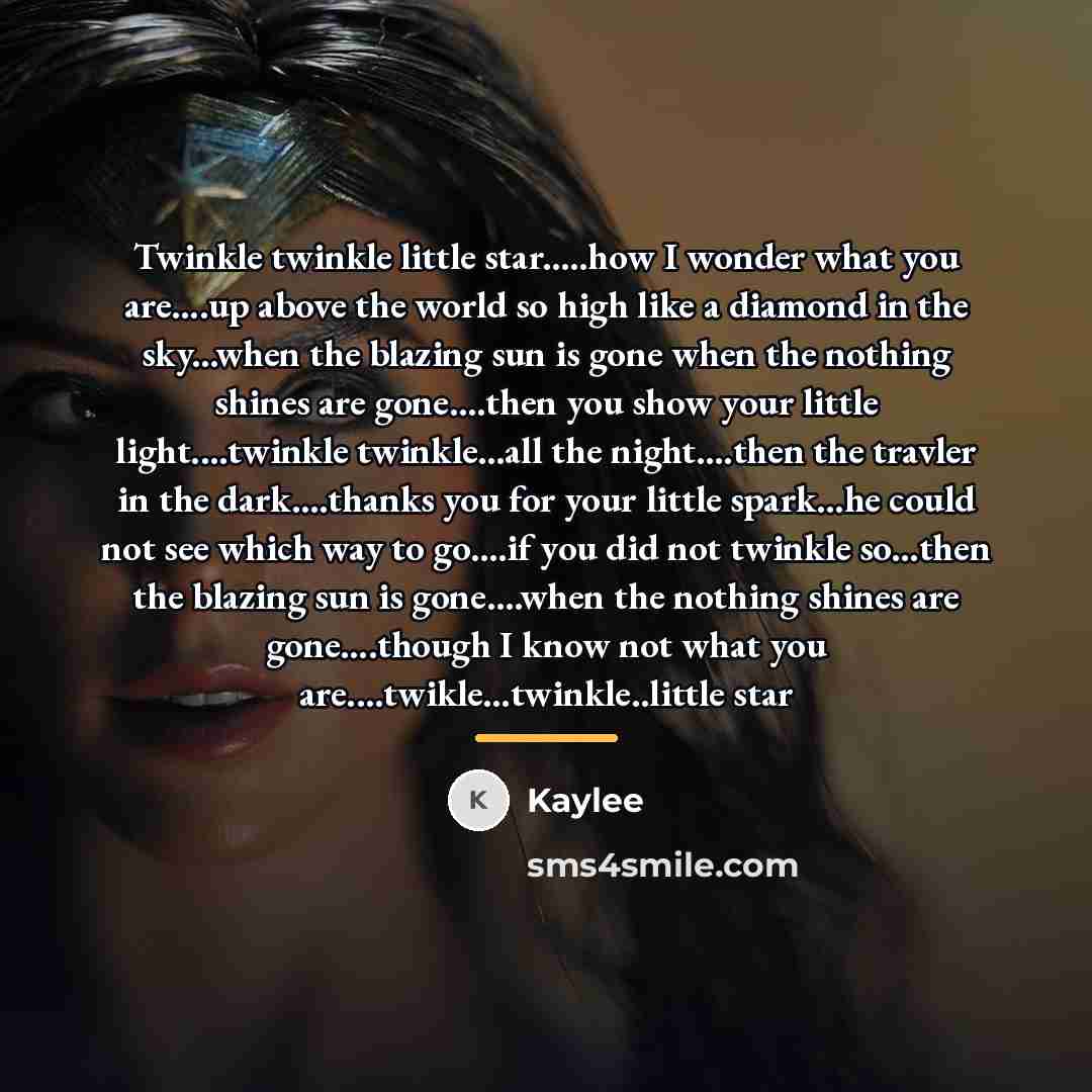 “Twinkle twinkle little star.....how I wonder what you are....up above…” quote by Kaylee
