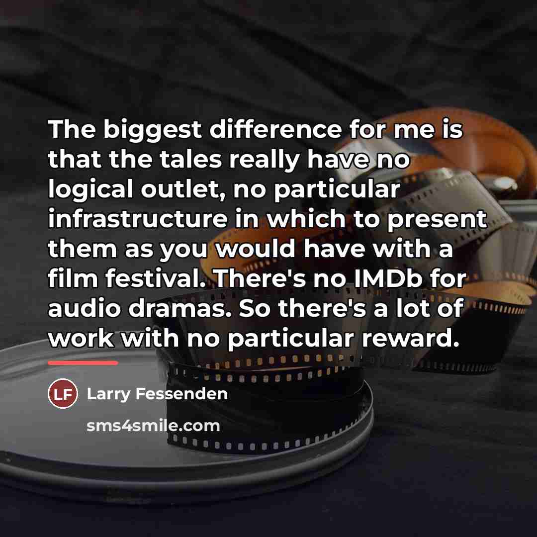 “The biggest difference for me is that the tales really…” quote by Larry Fessenden