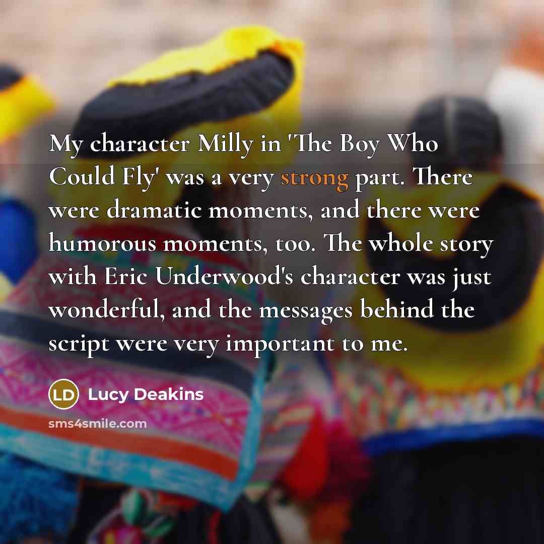 “My character Milly in 'The Boy Who Could Fly' was…” quote by Lucy Deakins