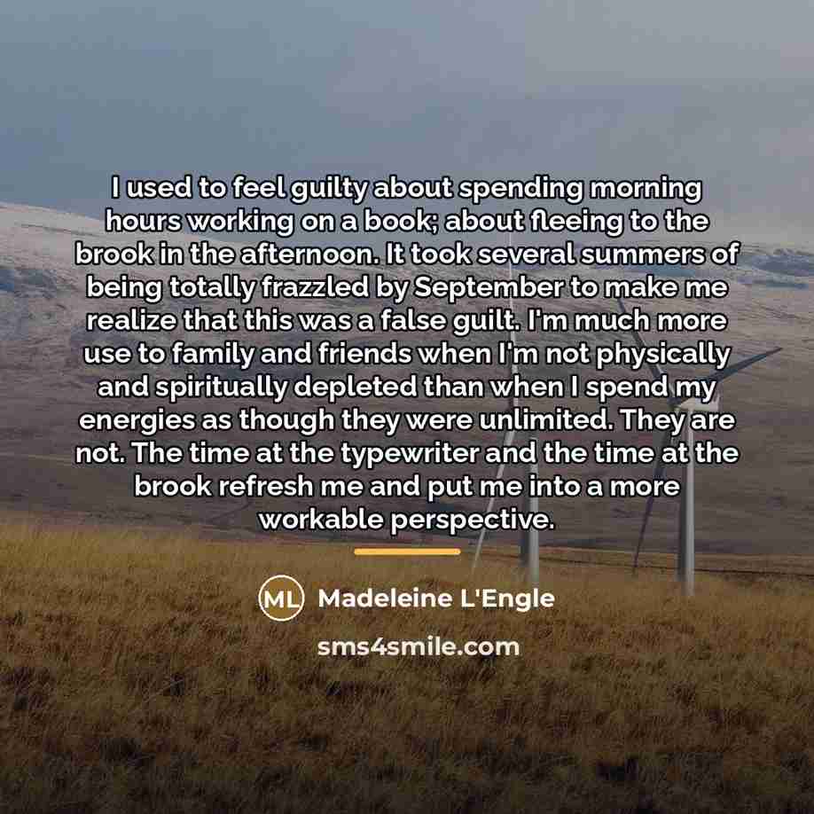 “I used to feel guilty about spending morning hours working…” quote by Madeleine L'Engle