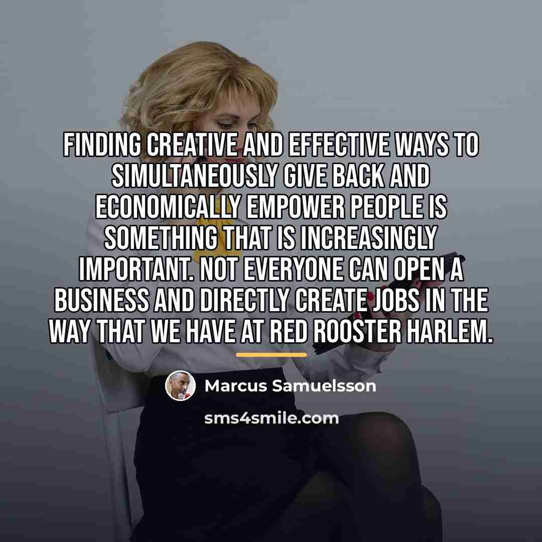“Finding creative and effective ways to simultaneously give back and…” quote by Marcus Samuelsson