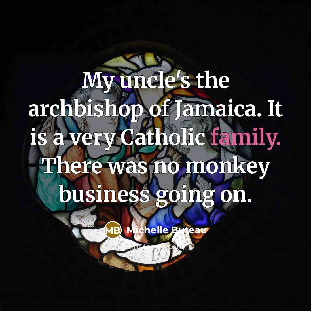 “My uncle's the archbishop of Jamaica. It is a very…” quote by Michelle Buteau