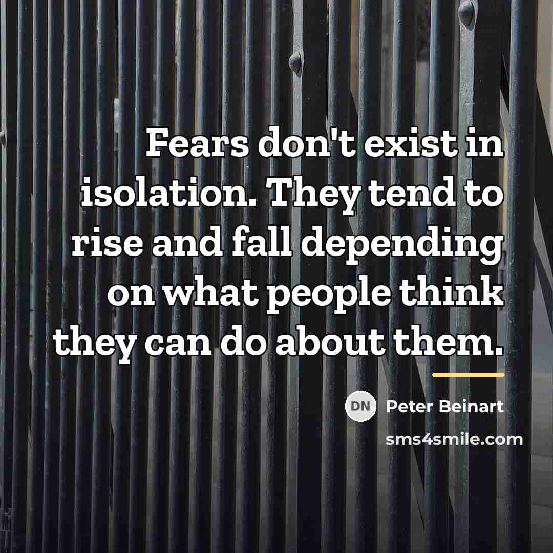 “Fears don't exist in isolation. They tend to rise and…” quote by Peter Beinart