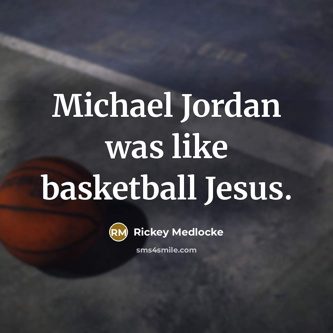 “Michael Jordan was like basketball Jesus.…” quote by Rickey Medlocke