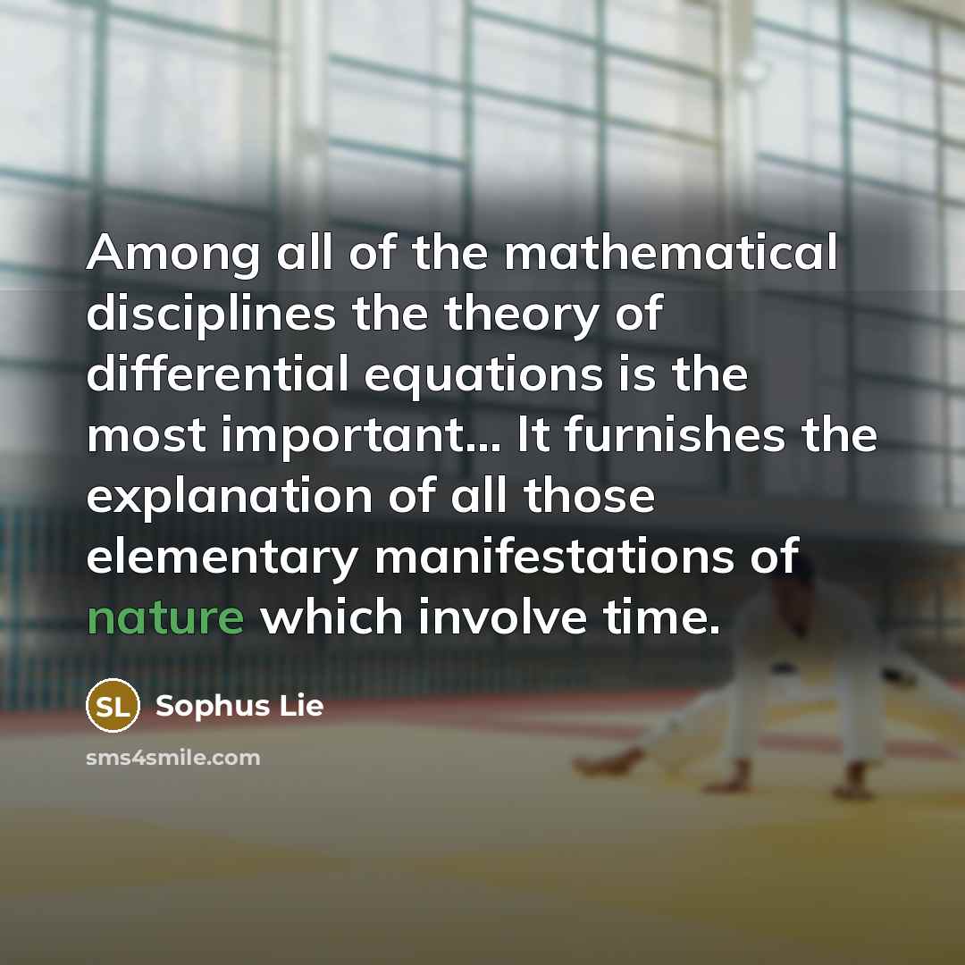 “Among all of the mathematical disciplines the theory of differential…” quote by Sophus Lie