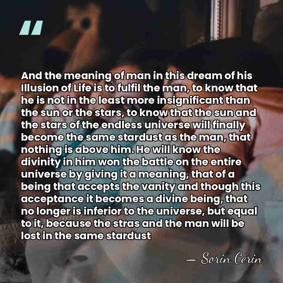 And the meaning of man in this dream of his Illusion of&hellip; - Sorin Cerin