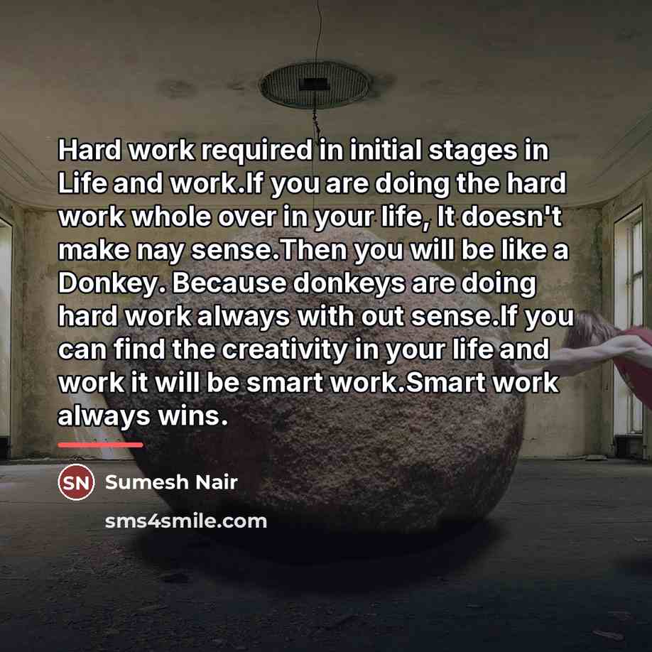“Hard work required in initial stages in Life and work.If…” quote by Sumesh Nair