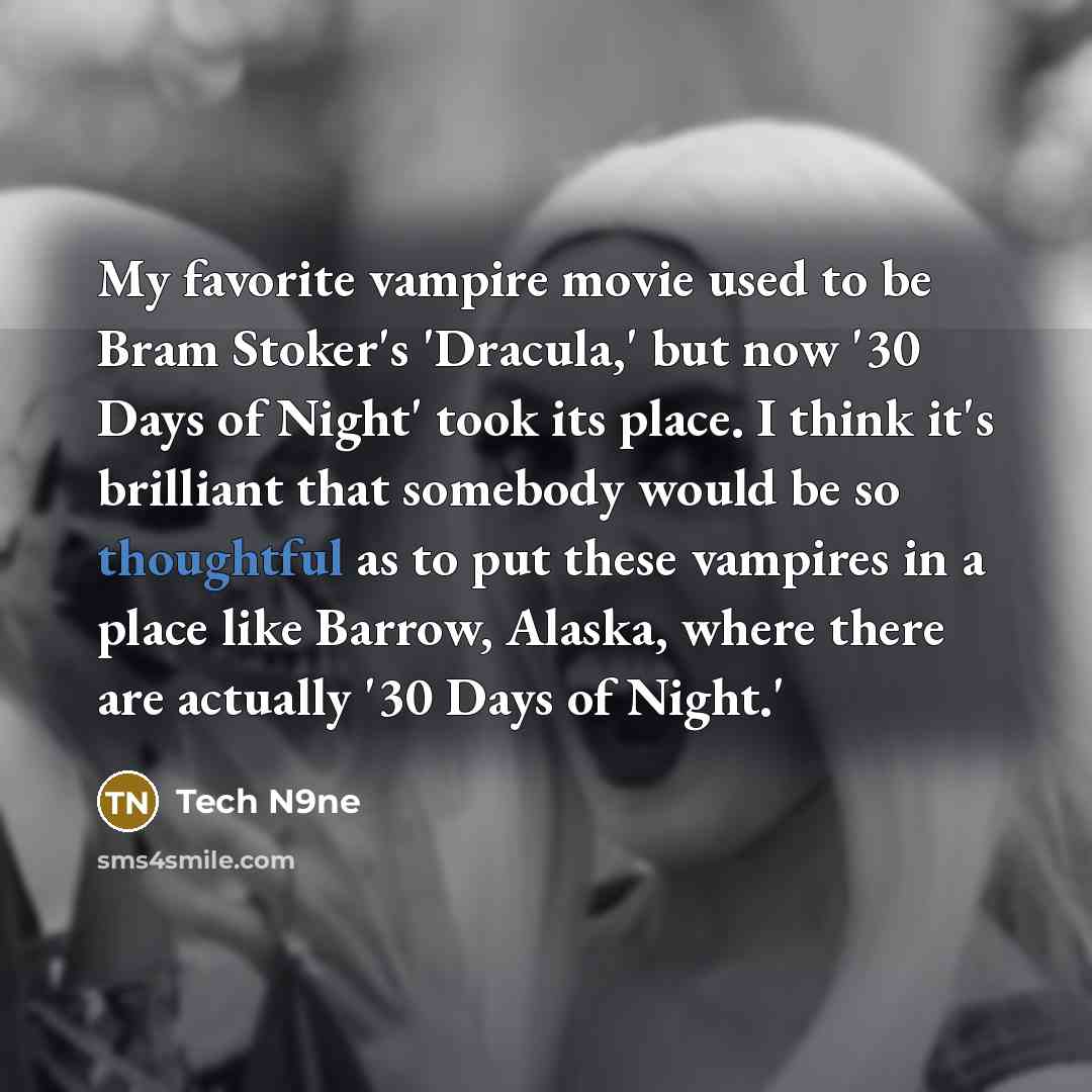 “My favorite vampire movie used to be Bram Stoker's 'Dracula,'…” quote by Tech N9ne