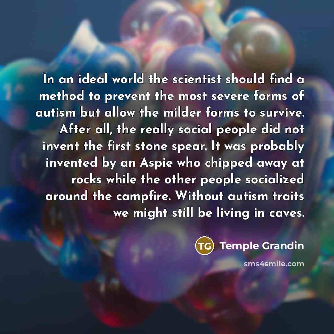“In an ideal world the scientist should find a method…” quote by Temple Grandin