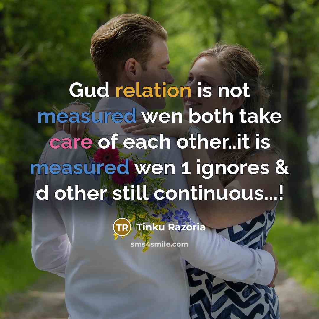 “Gud relation is not measured wen both take care of each other..it is measured wen 1 ignores & d other still continuous...!” quote by Tinku Razoria