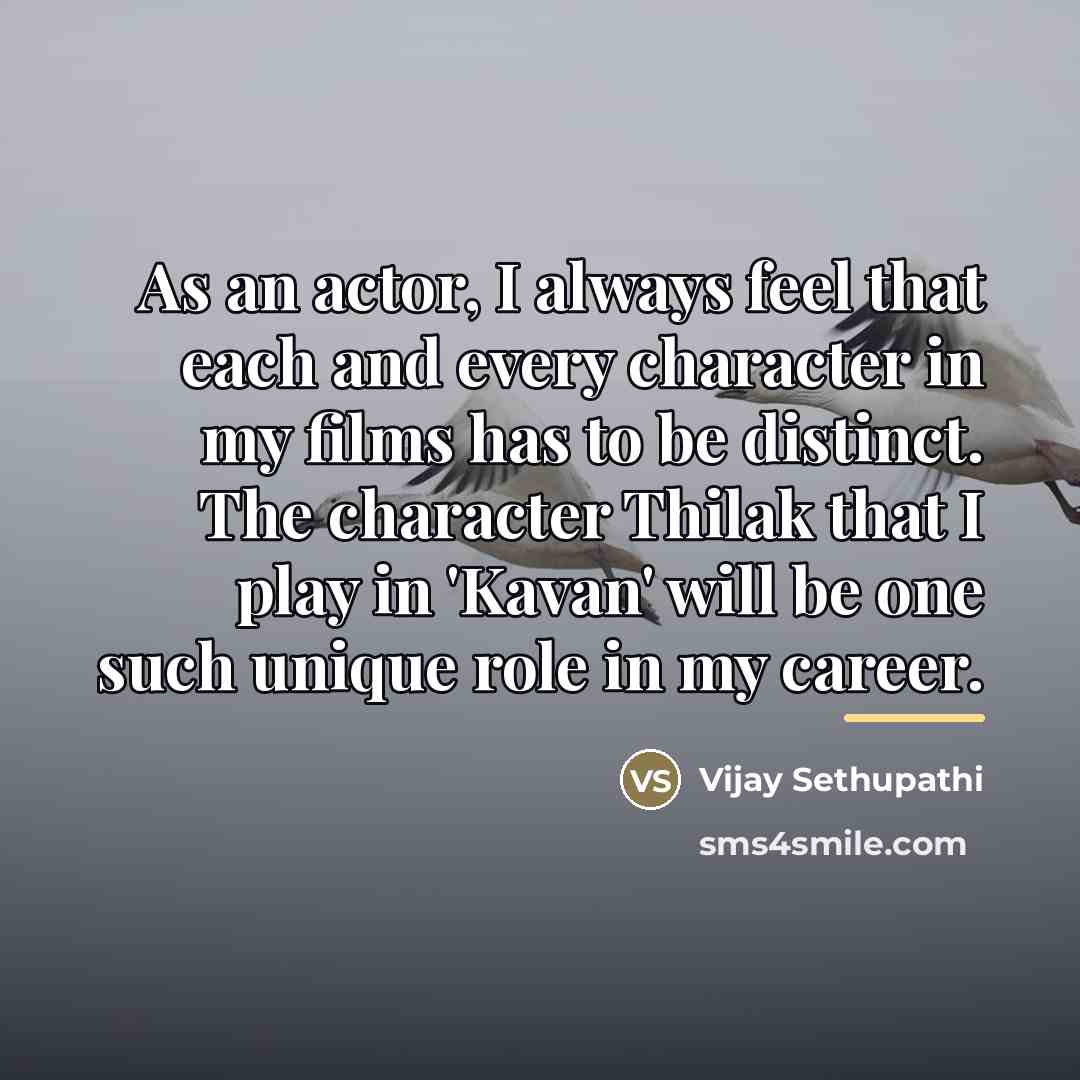“As an actor, I always feel that each and every…” quote by Vijay Sethupathi