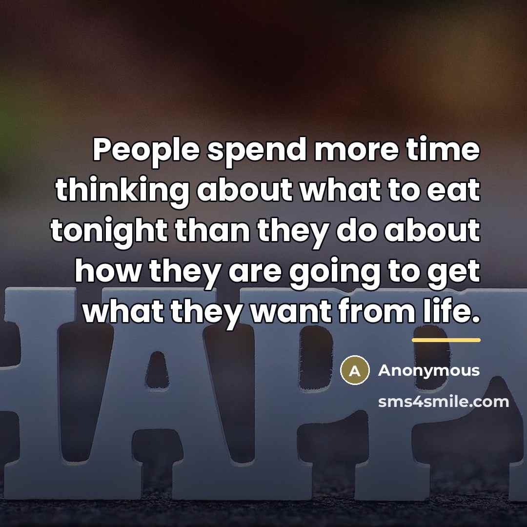 “People spend more time thinking about what to eat tonight…” quote by Anonymous