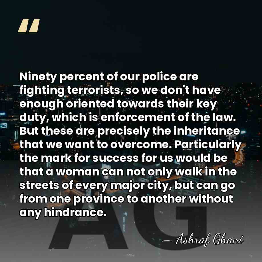 Ninety percent of our police are fighting terrorists, so we don't have&hellip; - Ashraf Ghani