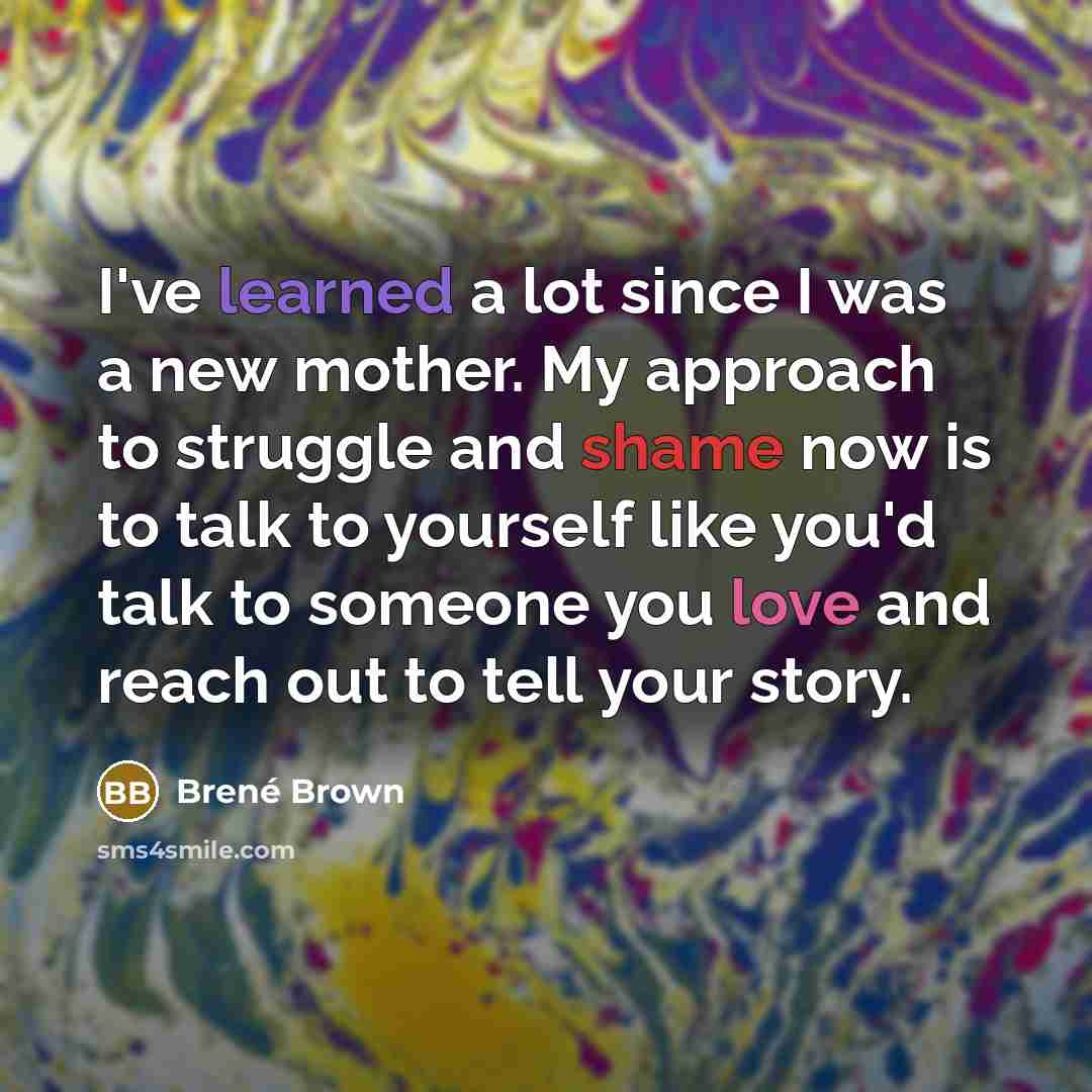 “I've learned a lot since I was a new mother.…” quote by Brene Brown