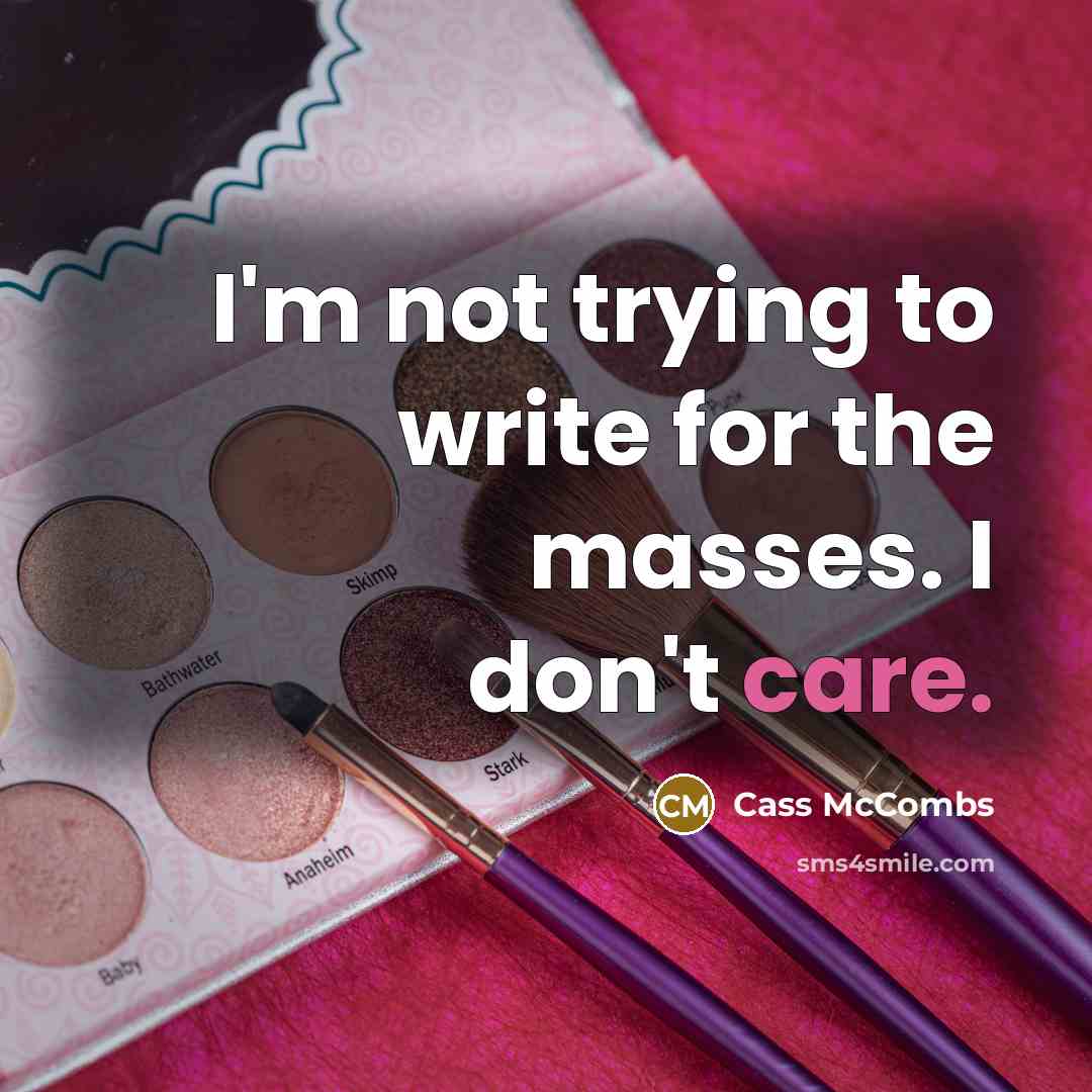 “I'm not trying to write for the masses. I don't…” quote by Cass McCombs