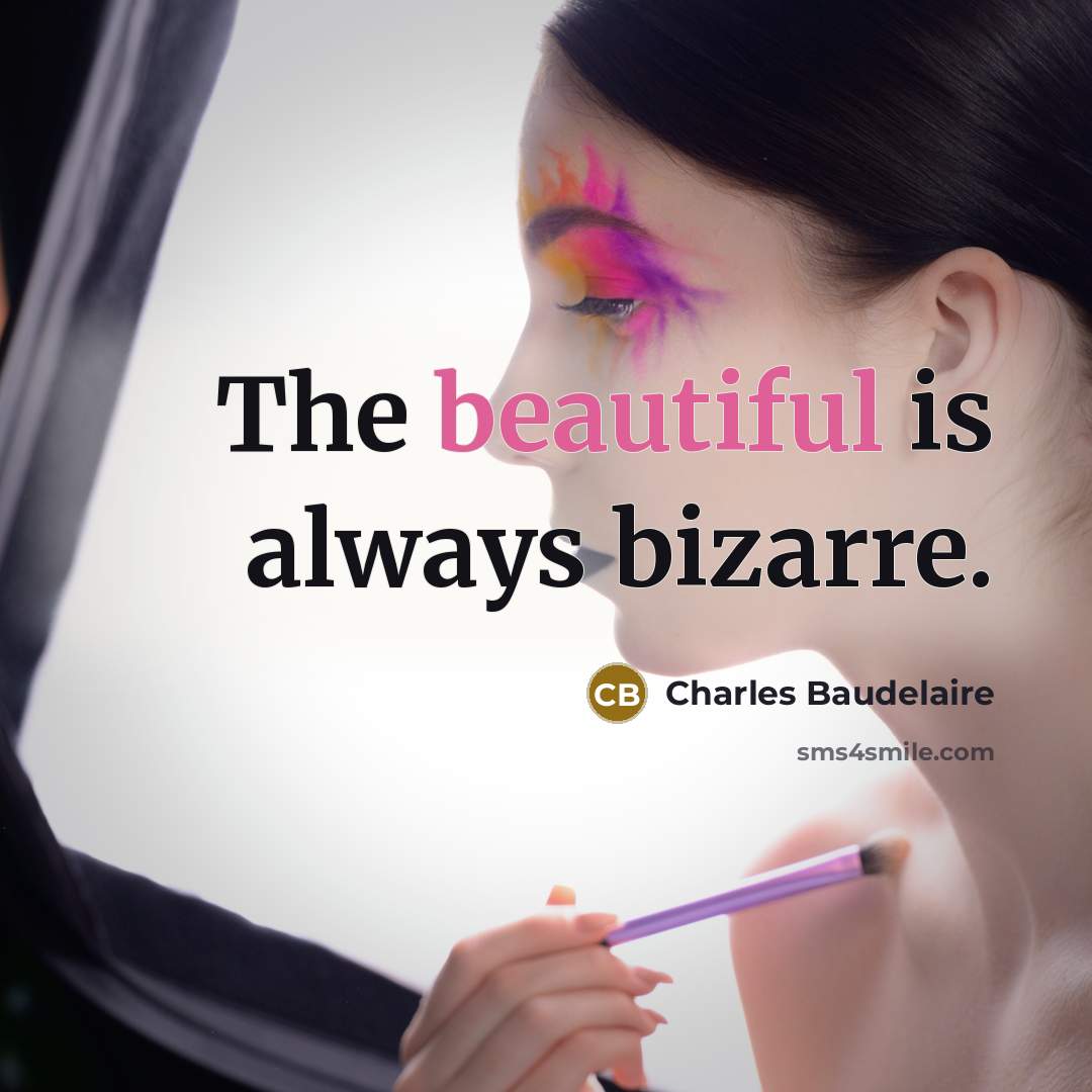 “The beautiful is always bizarre.…” quote by Charles Baudelaire
