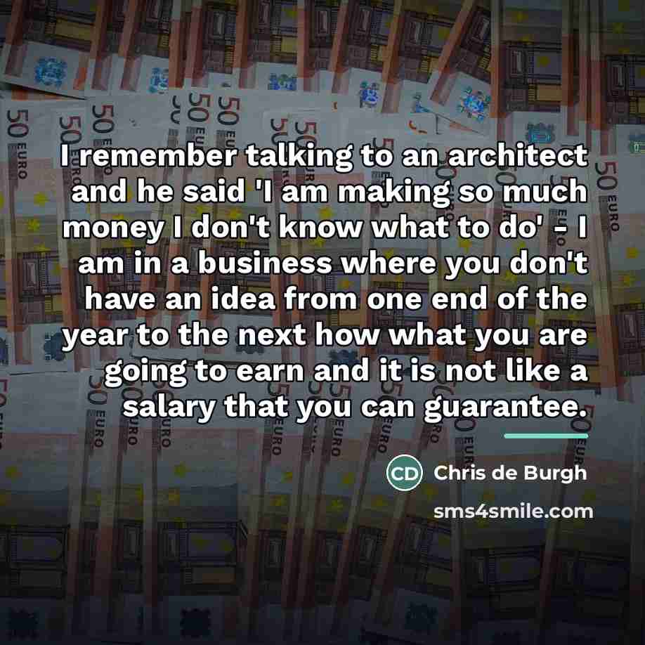 “I remember talking to an architect and he said 'I…” quote by Chris de Burgh