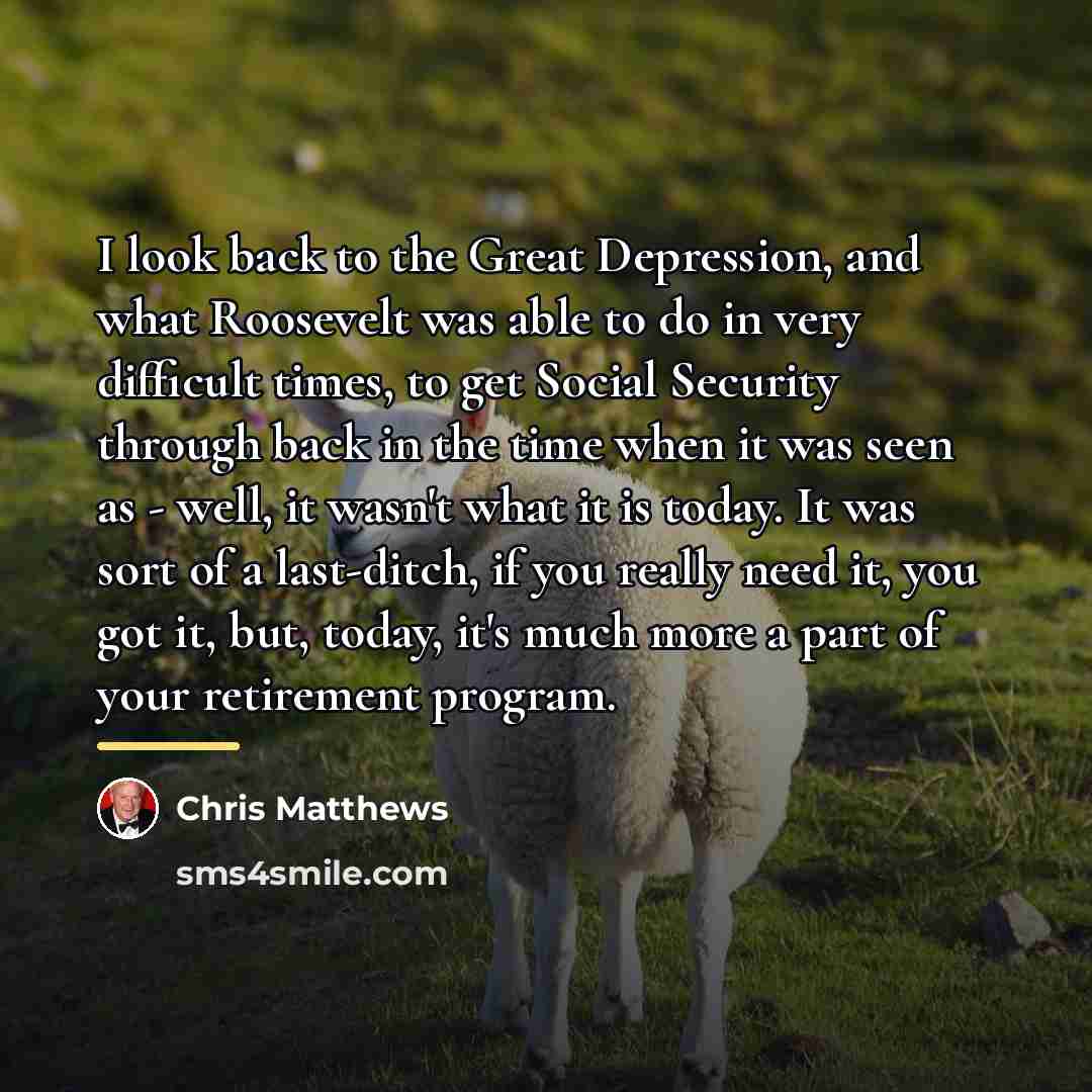 “I look back to the Great Depression, and what Roosevelt…” quote by Chris Matthews