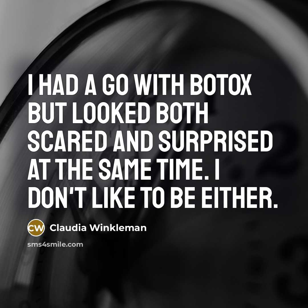 “I had a go with Botox but looked both scared…” quote by Claudia Winkleman