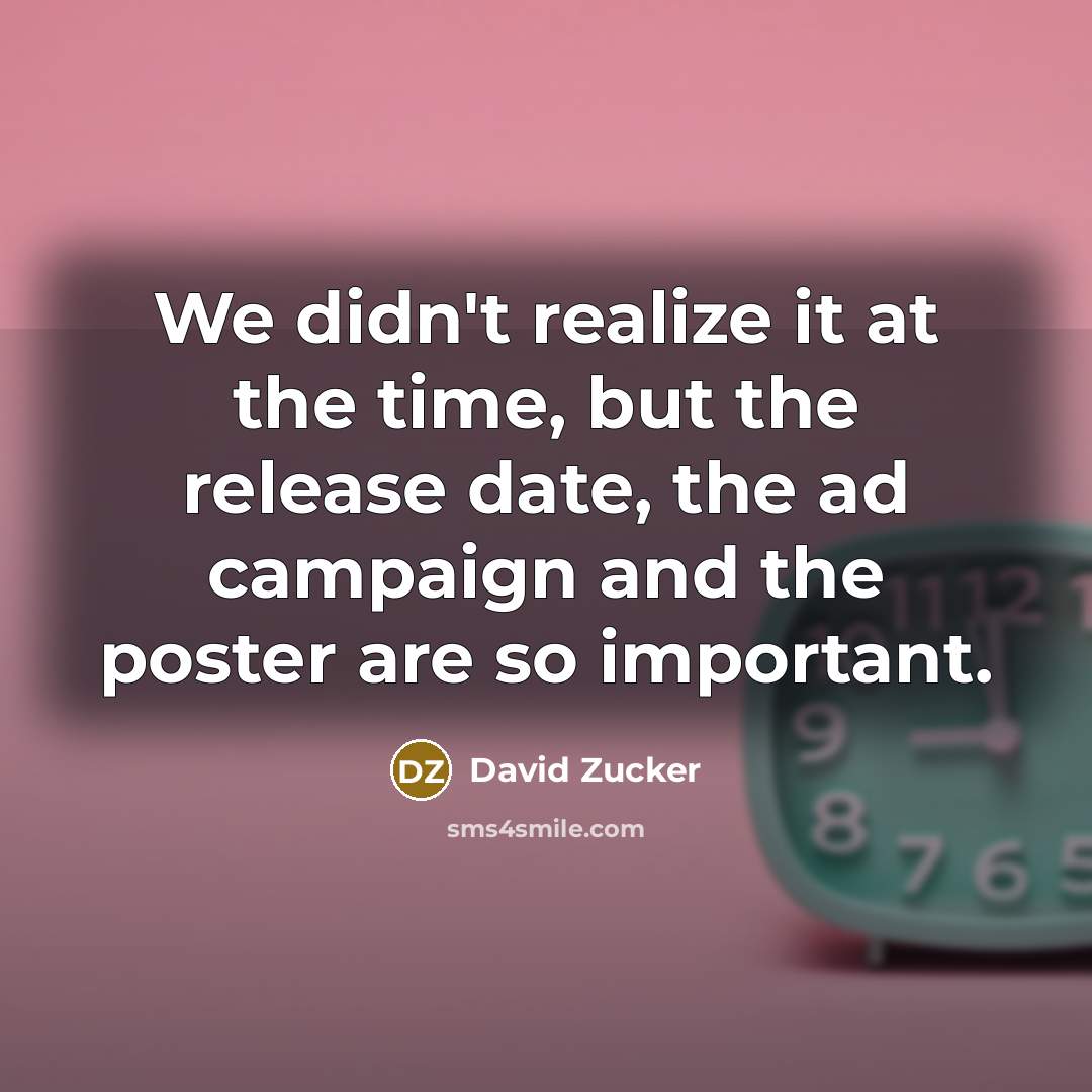 “We didn't realize it at the time, but the release…” quote by David Zucker