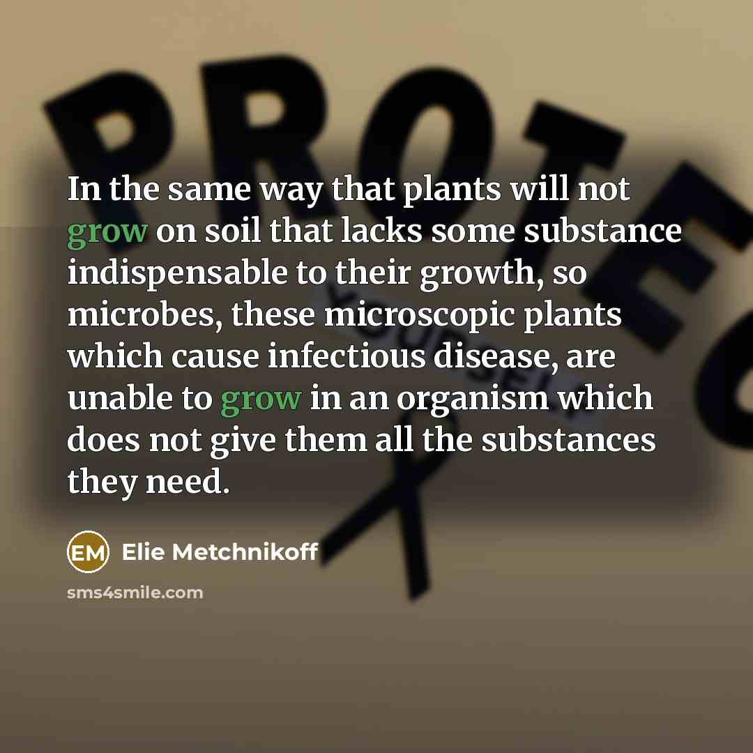 “In the same way that plants will not grow on…” quote by Elie Metchnikoff