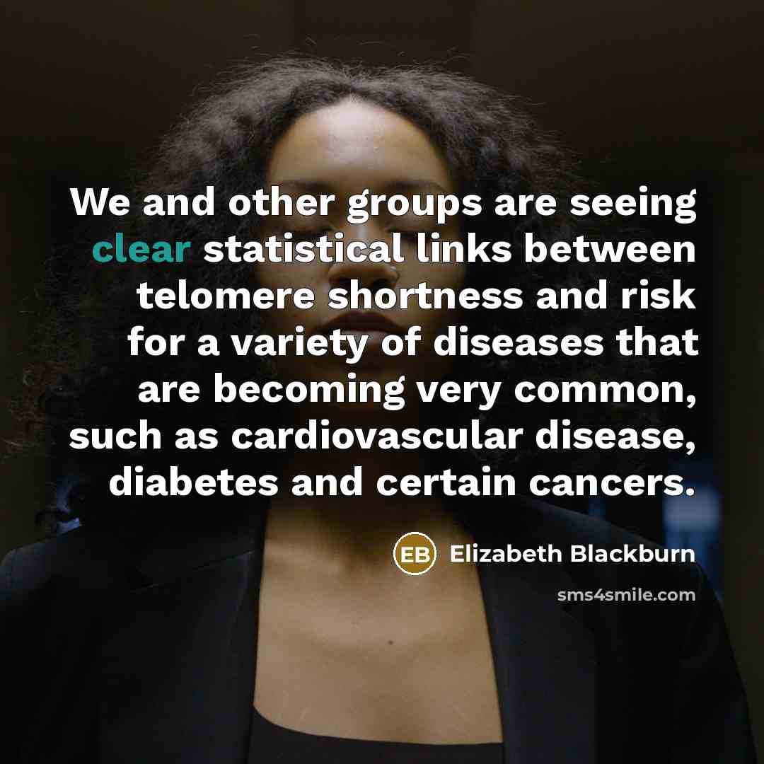 “We and other groups are seeing clear statistical links between…” quote by Elizabeth Blackburn
