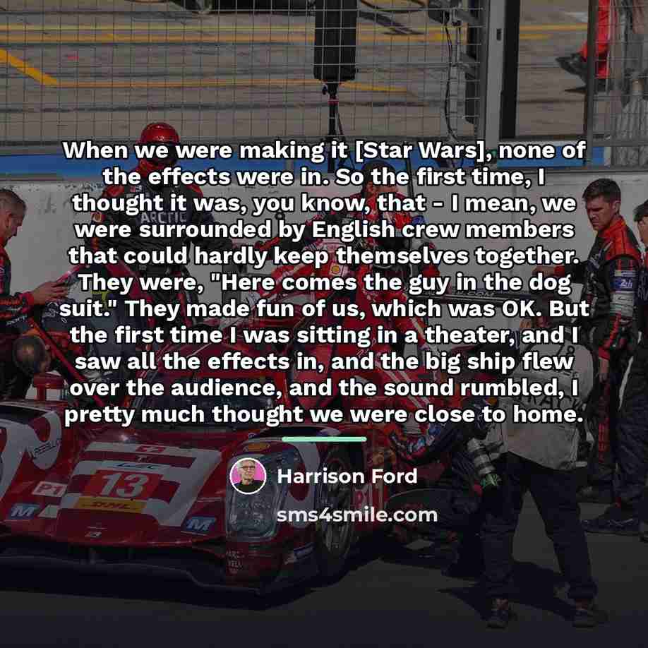 “When we were making it [Star Wars], none of the…” quote by Harrison Ford