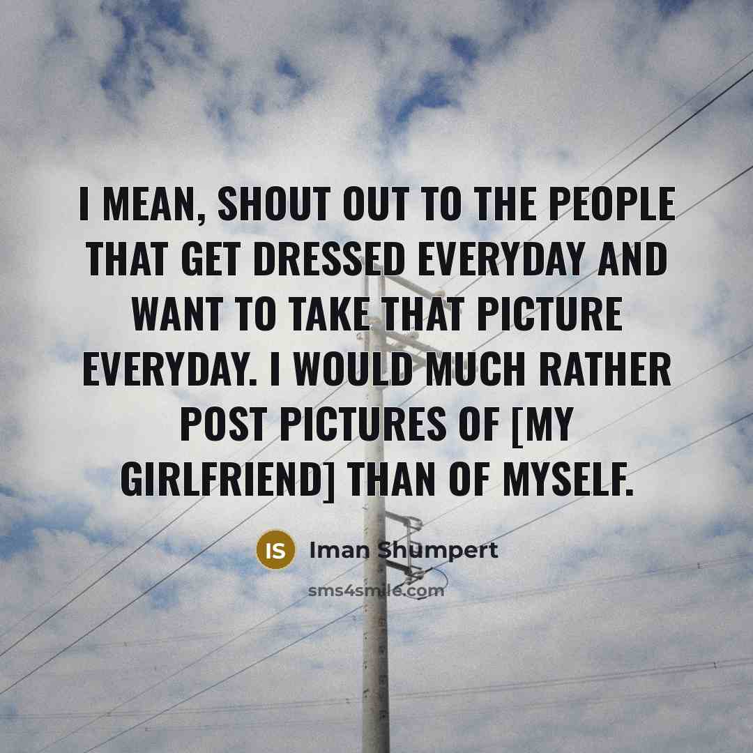 “I mean, shout out to the people that get dressed…” quote by Iman Shumpert